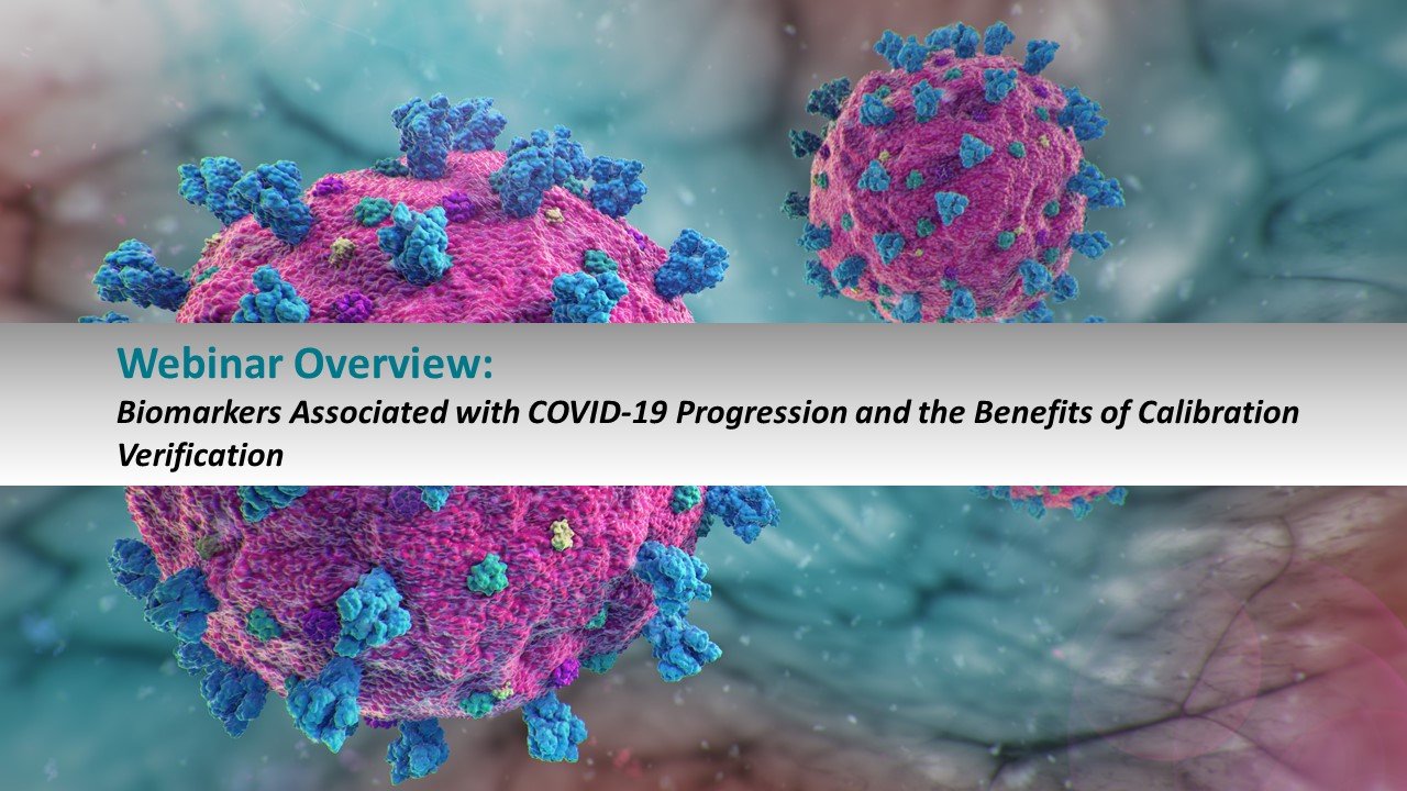 Webinar Overview: Biomarkers Associated with COVID-19 Progression